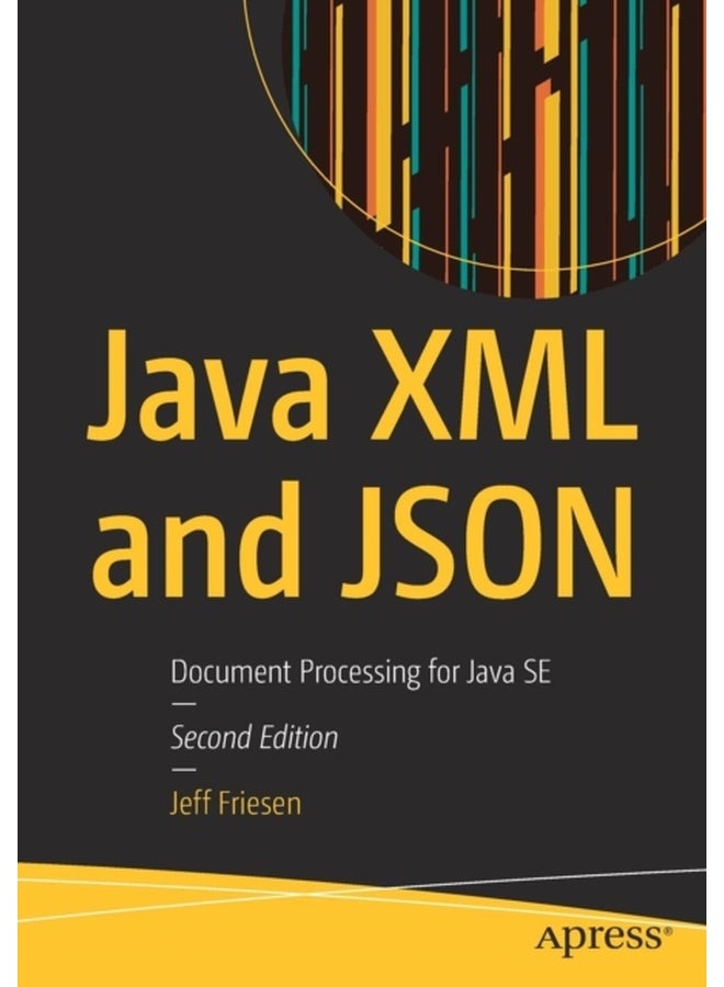 Java XML and JSON: Document Processing for Java SE 