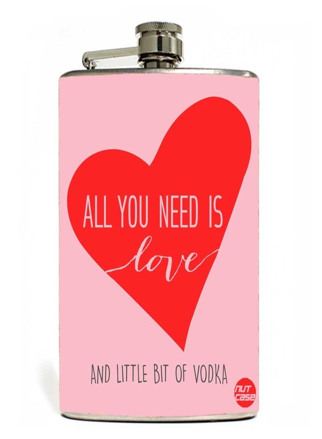 Designer Hip Flask 7 Oz Nutcase - All You Need is Love Pink