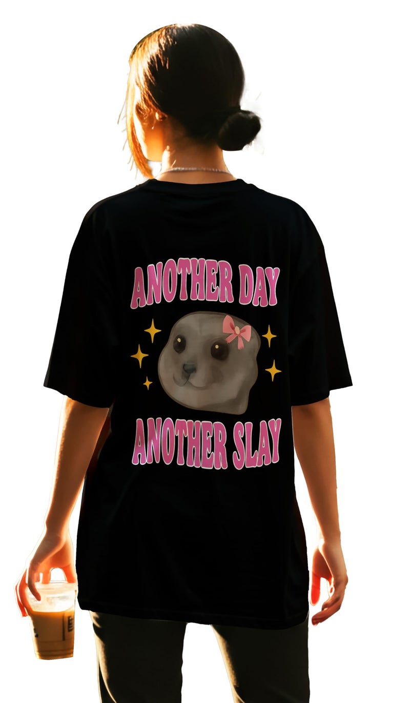 Dagcros Another Day, Another Slay” Cute Seal Meme Oversized T-Shirt – Funny & Fierce Graphic Tee for Girls & Teens – Sassy Animal Lover Shirt Black - Image 1
