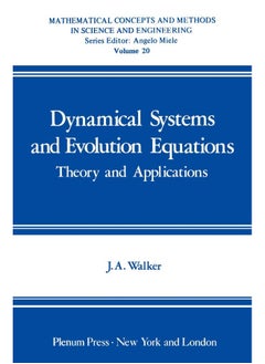 Dynamical Systems and Evolution Equations: Theory and Applications 