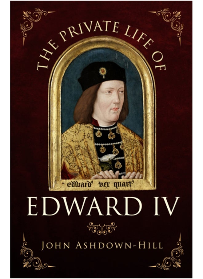 The Private Life of Edward IV