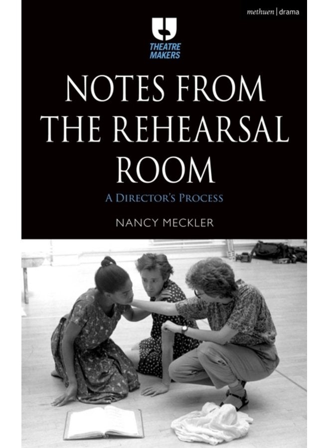Notes from the Rehearsal Room A Director s Process - Hardback