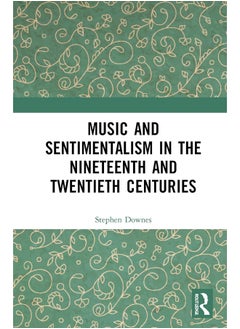 Music and Sentimentalism in the Nineteenth and Twentieth Centuries - pzsku/ZC9AC90A13F22933D8558Z/45/_/1740557026/bfa31d41-1f43-4ad7-9e3f-70d1c4296906