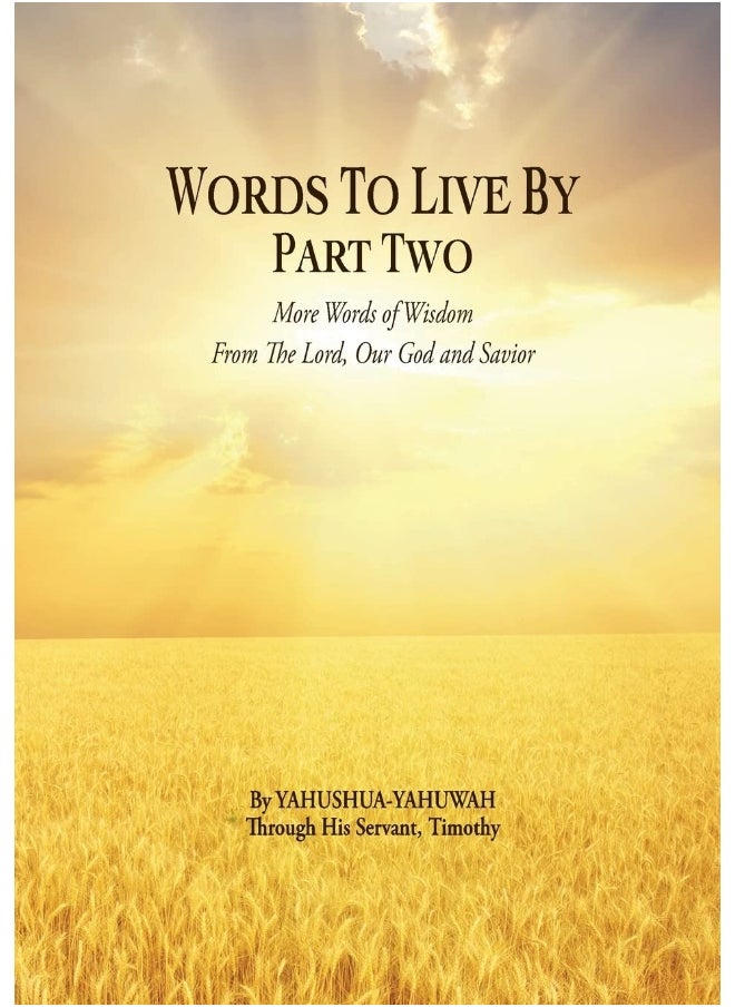Words to Live By: Part Two: More Words of Wisdom From The Lord, Our God and Savior  - Image 1
