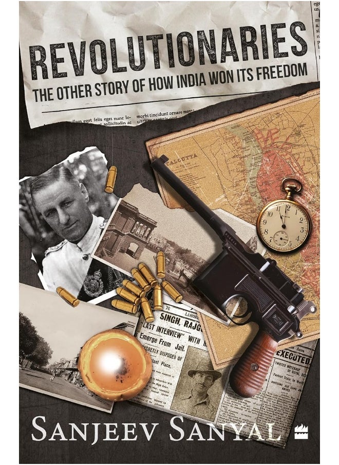Revolutionaries: The Other Story of How India Won Its Freedom