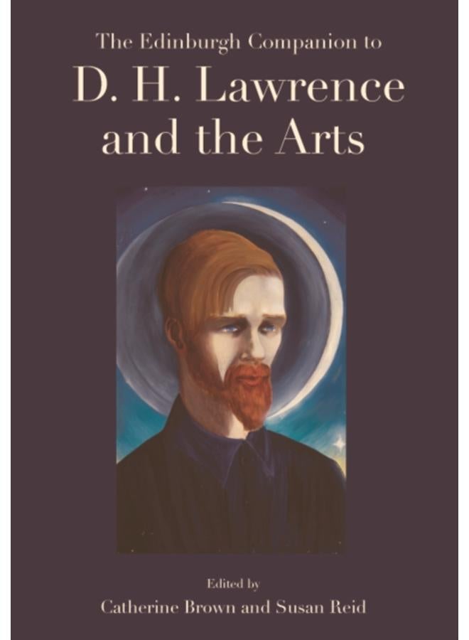 The Edinburgh Companion to D. H. Lawrence and the Arts 