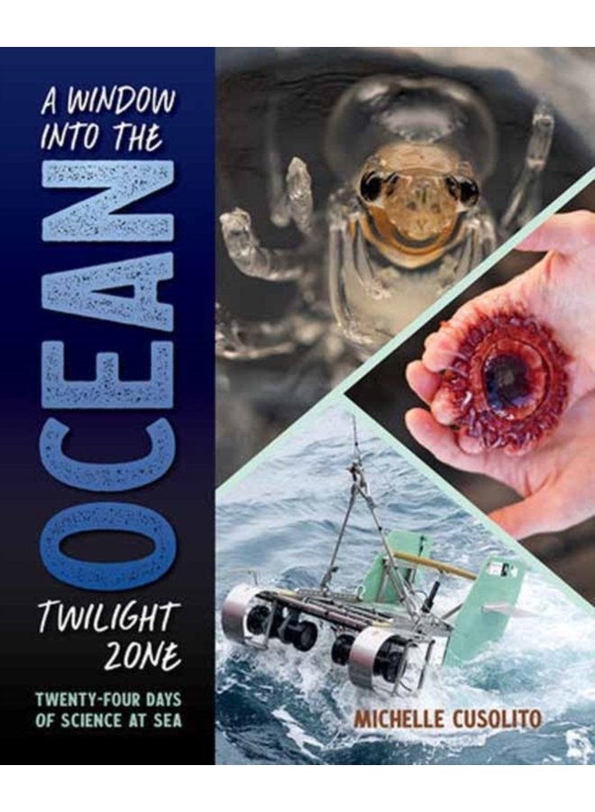 A Window into the Ocean Twilight Zone Twenty Four Days of Science at Sea - Hardback