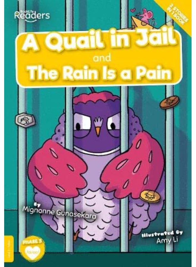 A Quail in Jail and The Rain Is a Pain