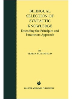 Bilingual Selection of Syntactic Knowledge: Extending the Principles and Parameters Approach 