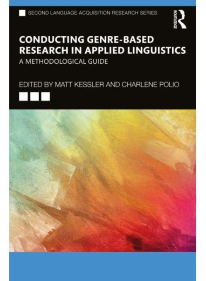 Conducting Genre-Based Research in Applied Linguistics : A Methodological Guide