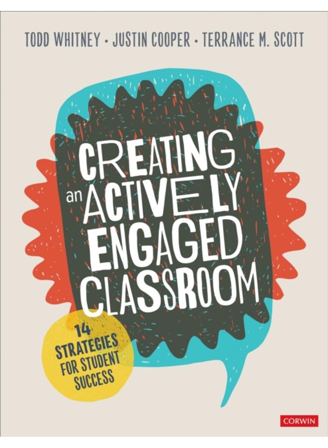 Creating an Actively Engaged Classroom : 14 Strategies for Student Success 