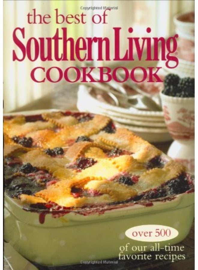The Best Of Southern Living Cookbook Over 500 Of Our Alltime Favorite Recipes