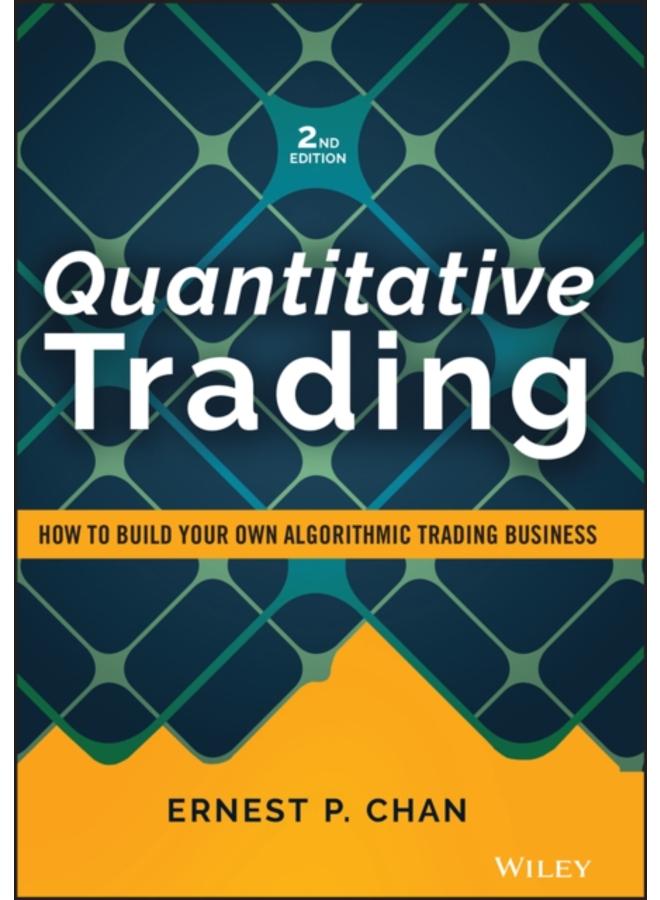 Quantitative Trading : How to Build Your Own Algorithmic Trading Business 