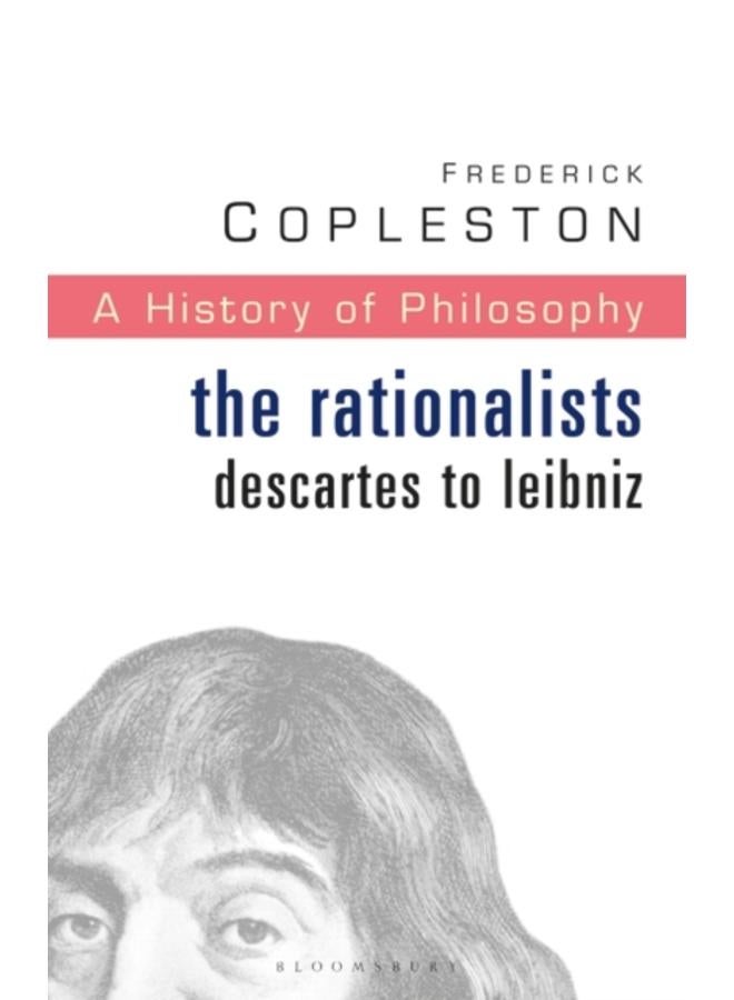 History of Philosophy Volume 4 : The Rationalists: Descartes to Leibniz