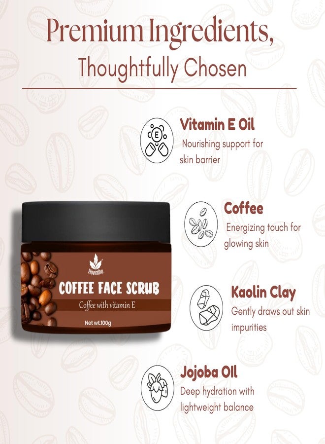 Havintha Coffee Scrub for Face | Natural Exfoliating Scrub for Glowing Skin, Cellulite, Stretch Marks & Acne | Organic Scrub with Vitamin E, Jojoba Oil & Kaolin Clay | Gentle & Skin Brightening, Smooth & Clear Skin – 100gm - Image 5