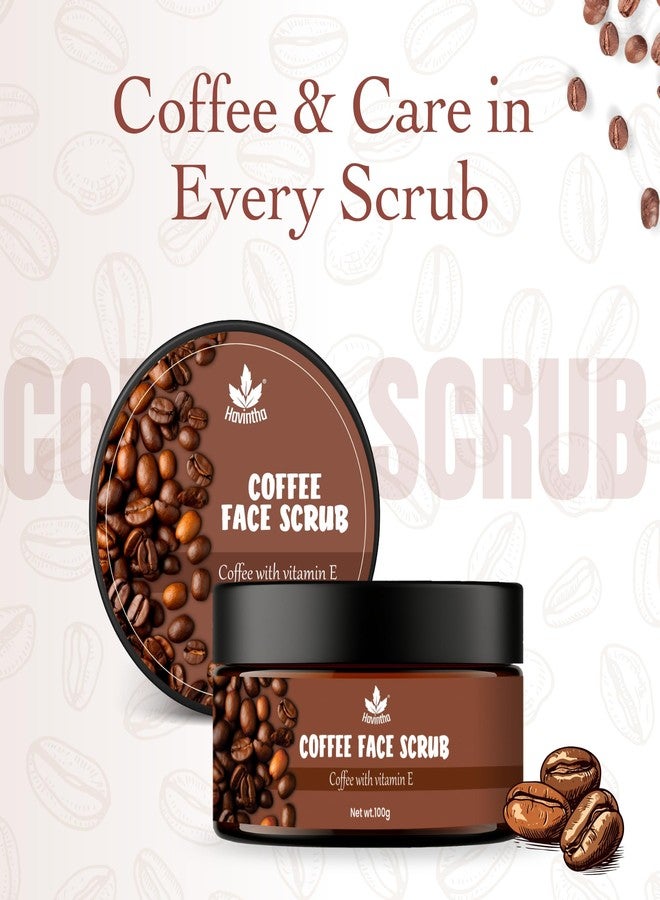 Havintha Coffee Scrub for Face | Natural Exfoliating Scrub for Glowing Skin, Cellulite, Stretch Marks & Acne | Organic Scrub with Vitamin E, Jojoba Oil & Kaolin Clay | Gentle & Skin Brightening, Smooth & Clear Skin – 100gm - Image 4