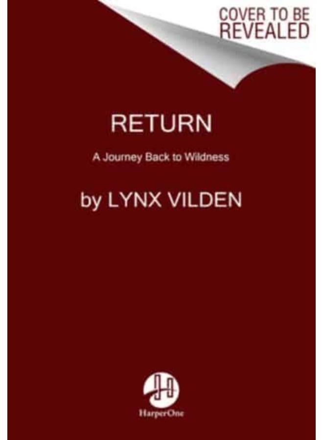 Return : A Journey Back to Living Wild 