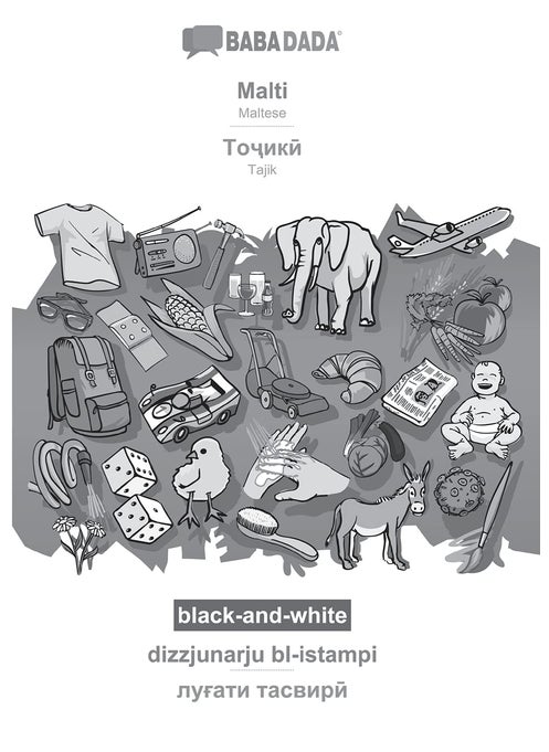 BABADADA black-and-white, Malti - Tajik (in cyrillic script), dizzjunarju bl-istampi - visual dictionary (in cyrillic script): Maltese - Tajik (in cyrillic script), visual dictionary