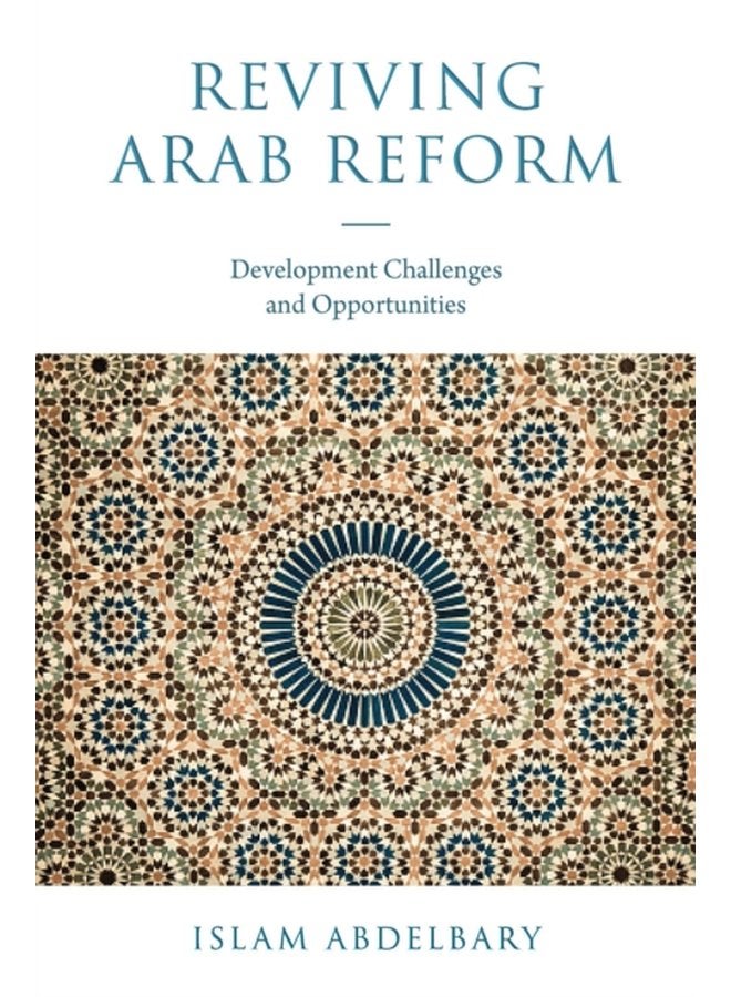 Reviving Arab Reform Development Challenges and Opportunities - Hardback