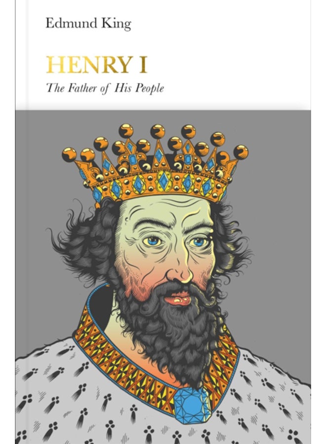 Henry I (Penguin Monarchs) : The Father of His People 