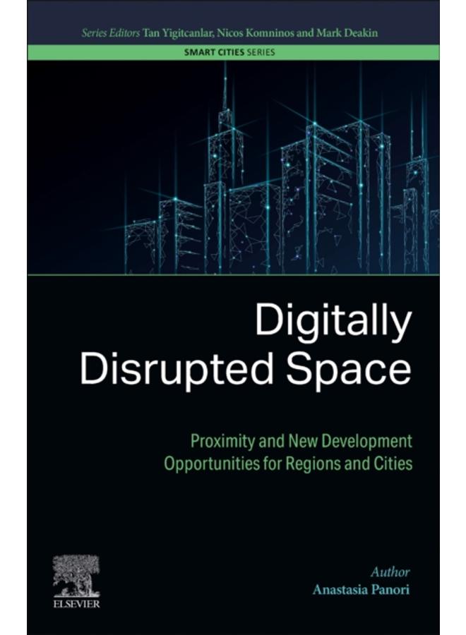 Digitally Disrupted Space : Proximity and New Development Opportunities for Regions and Cities 