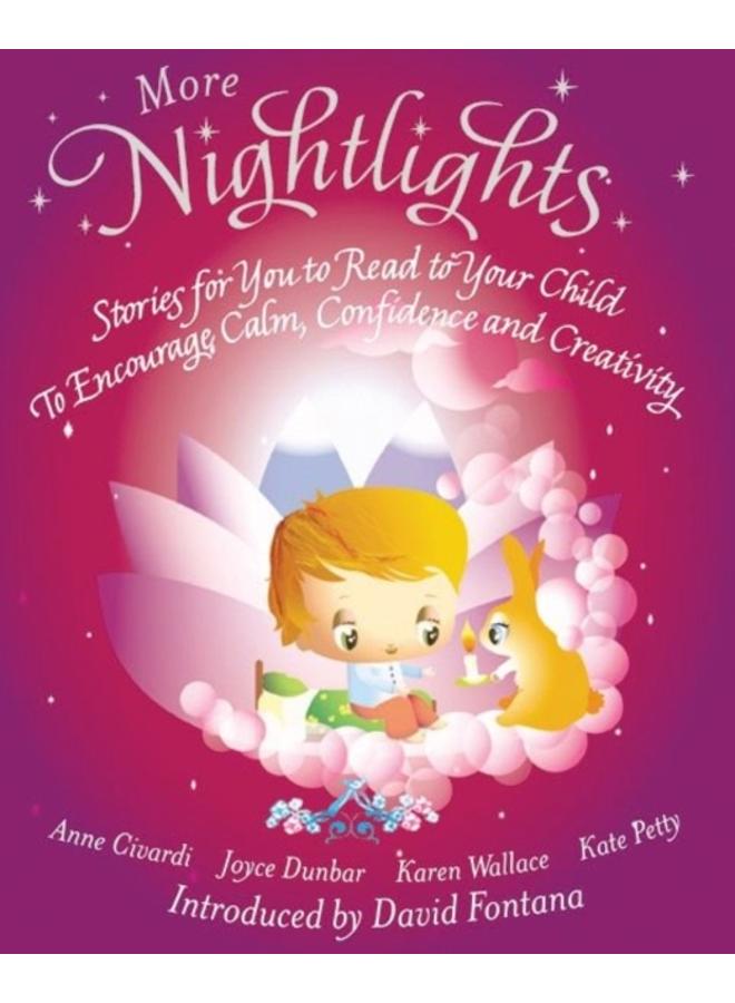 More Nightlights : Stories for You to Read to Your Child - To Encourage Calm, Confidence and Creativity 