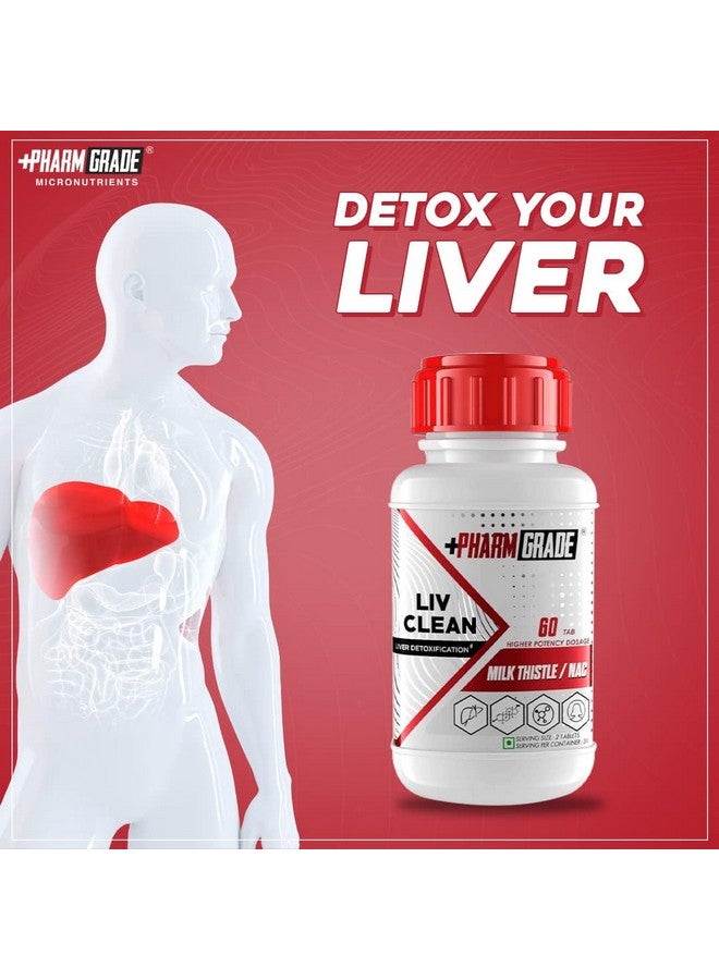 Pharmgrade LIV Clean Liver Detox With Milk Thistle 500mg | N- Acetyl Cysteine (NAC) 500mg | Pumpkin Seed Extract 100mg | L-Ornithine Aspartate 50mg | Kalmegh 50mg | Dandelion 50mg For Overall Liver Protection - Image 2