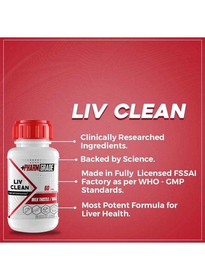 Pharmgrade LIV Clean Liver Detox With Milk Thistle 500mg | N- Acetyl Cysteine (NAC) 500mg | Pumpkin Seed Extract 100mg | L-Ornithine Aspartate 50mg | Kalmegh 50mg | Dandelion 50mg For Overall Liver Protection - Image 4