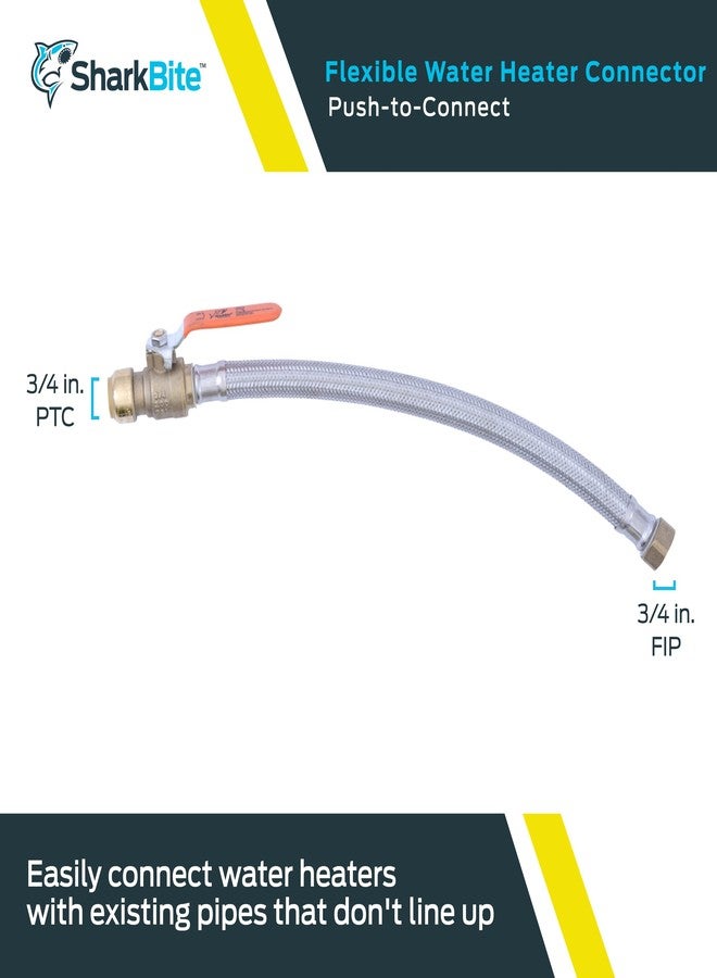 SharkBite 3/4 Inch Ball Valve x 3/4 Inch FIP x 18 Inch Stainless Steel Flexible Water Heater Connector, Push to Connect Brass Plumbing Fitting, PEX Pipe, Copper, CPVC, PE-RT, HDPE, U3088FLEX18BVLF - Image 3
