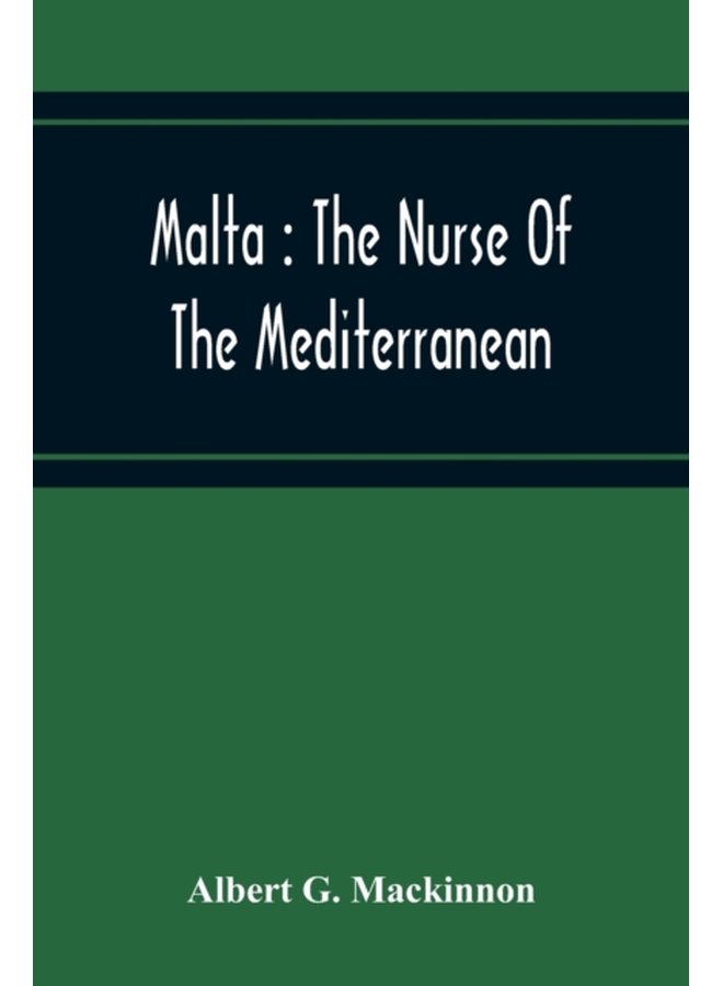 Malta The Nurse Of The Mediterranean - Paperback