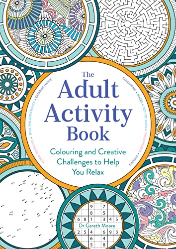 The Adult Activity Book Colouring And Creative Challenges To Help You Relax 