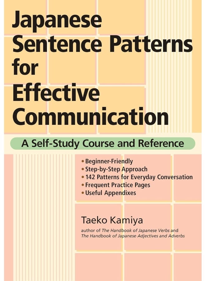 Japanese Sentence Patterns for Effective Communication: A Self-Study Course and Reference