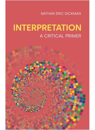 Interpretation: A Critical Primer - pzsku/ZC9FEC1433B06D84ED206Z/45/_/1742569107/074742ee-321f-4a74-b1e6-96edd2ffac69
