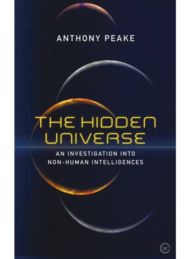 The Hidden Universe : An Investigation into Non-Human Intelligences 