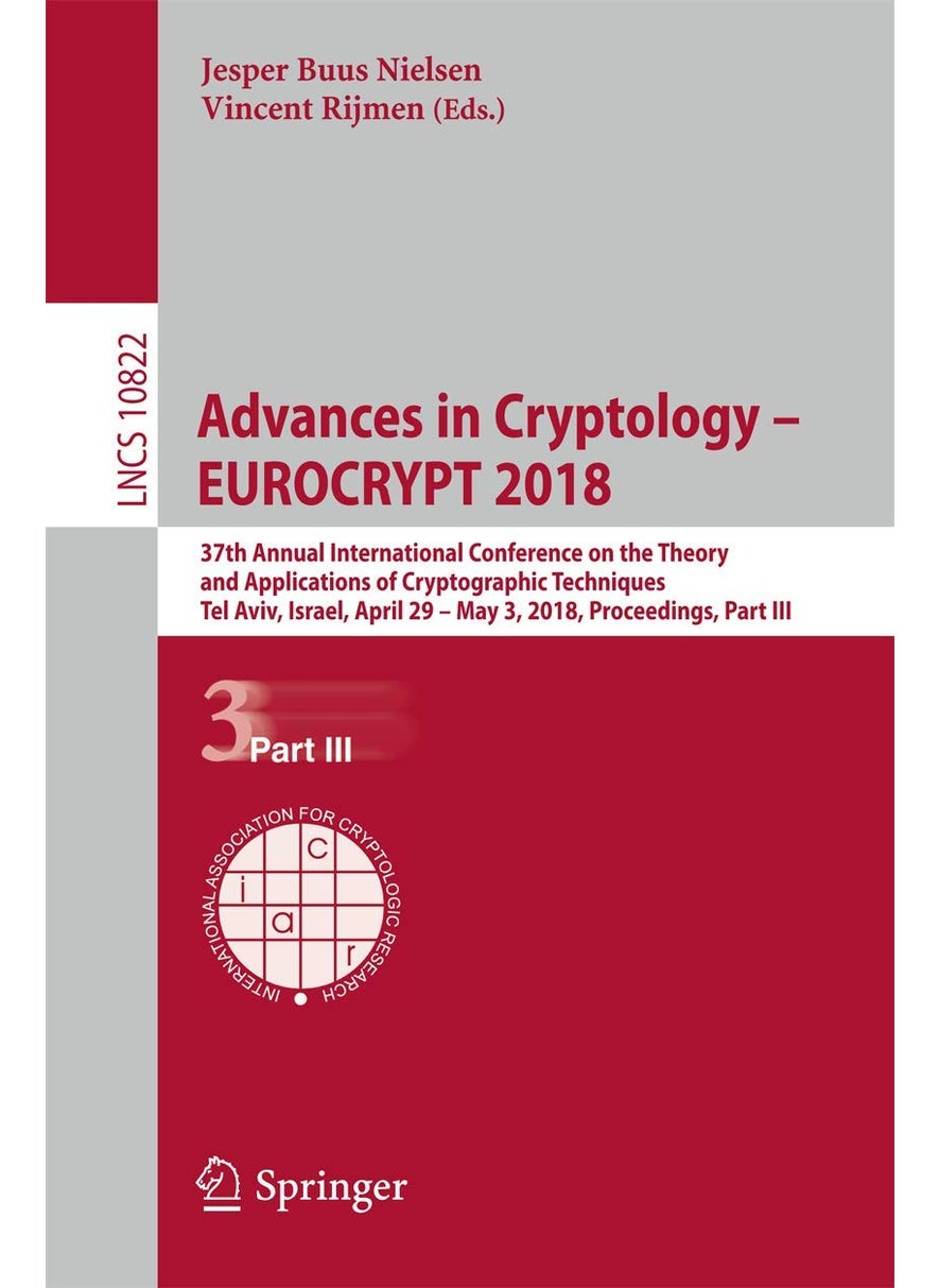 Advances in Cryptology - EUROCRYPT 2018: 37th Annual International Conference on the Theory and Applications of Cryptographic Techniques, Tel Aviv, Israel, April 29 - May 3, 2018 Proceedings, Part III 