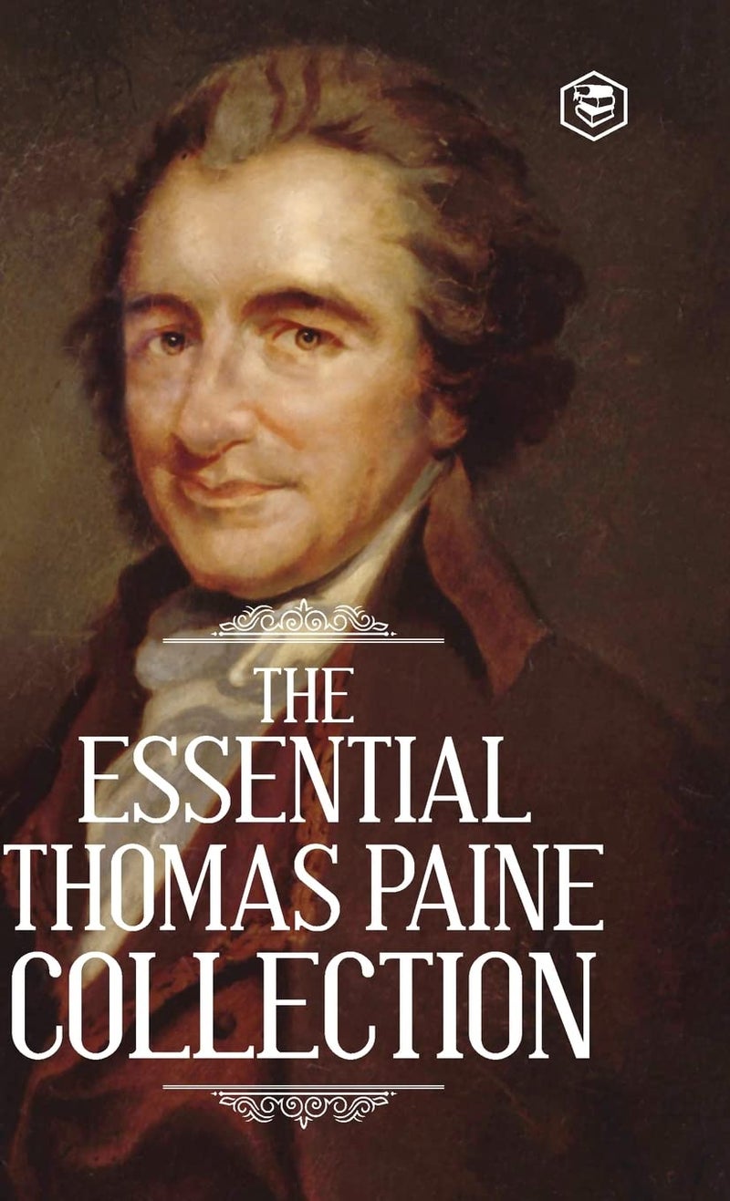 The Essential Thomas Paine Collection: Common Sense The American Crisis Rights of Man The Age of Reason  - Image 1