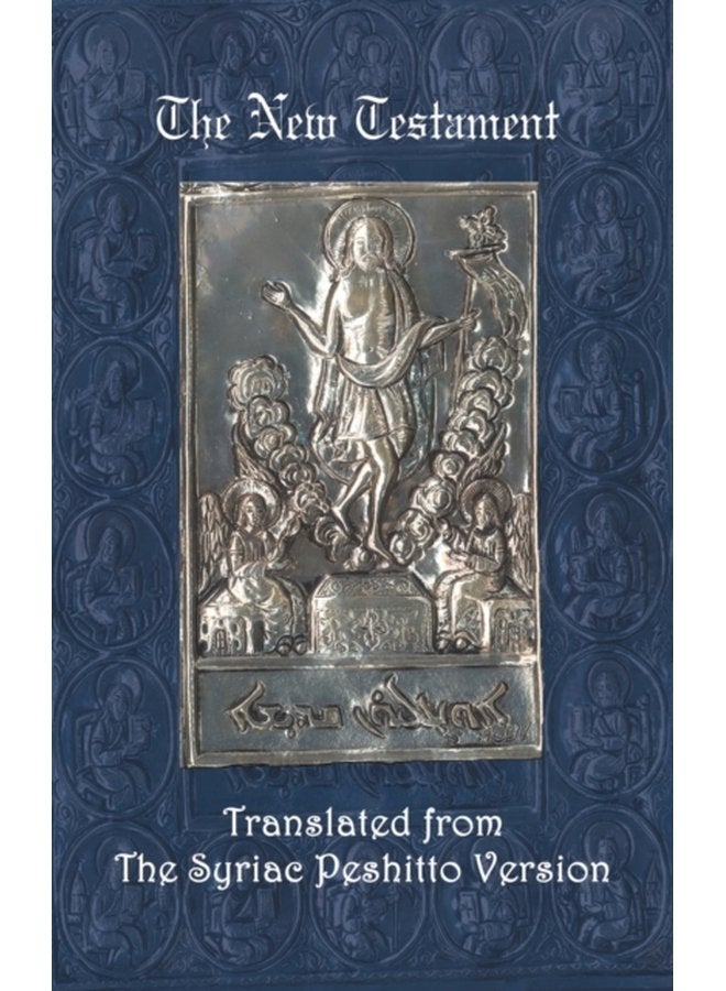 The New Testament A Literal Translation from the Syriac Peshitto Version - Hardback