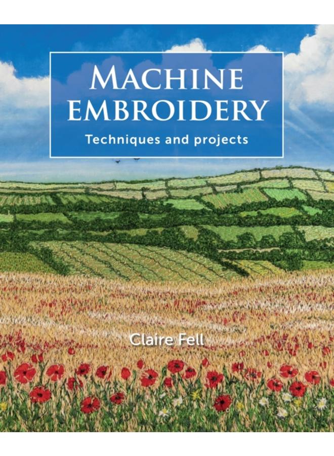 Machine Embroidery : Techniques and projects 