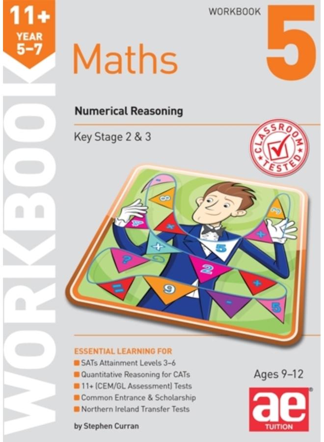 11+ Maths Year 5-7 Workbook 5 : Numerical Reasoning 