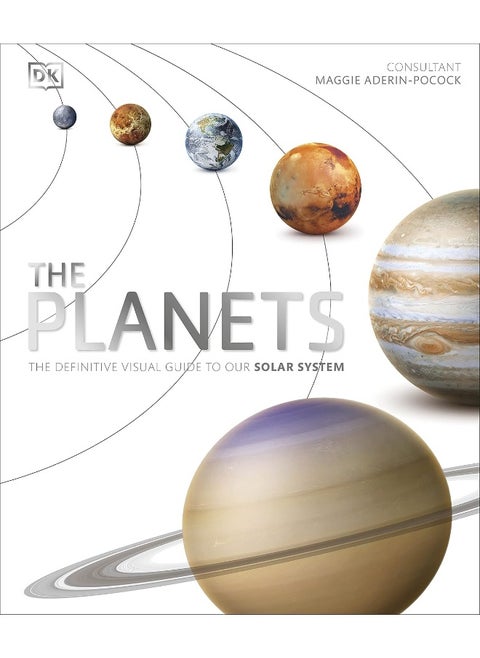 The Planets: The Definitive Visual Guide to Our Solar System