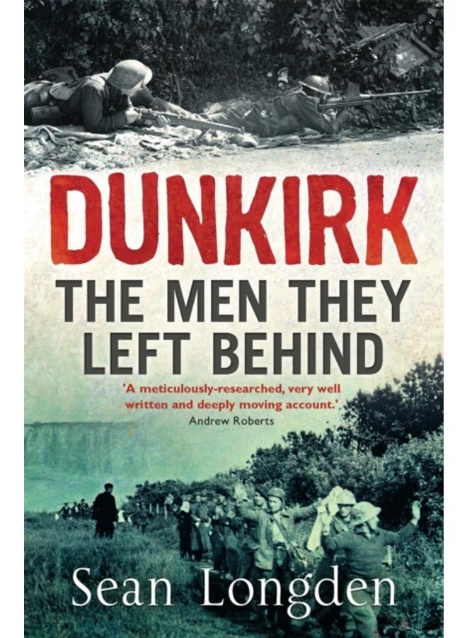 Dunkirk : The Men They Left Behind 