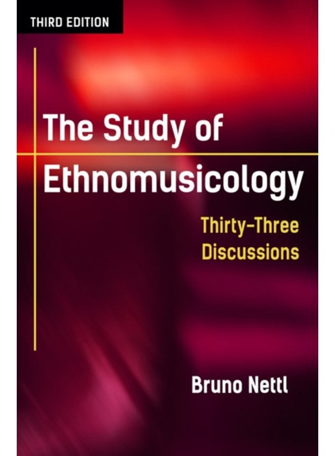 The Study of Ethnomusicology Thirty Three Discussions - Paperback