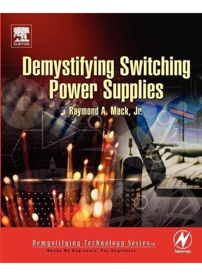 Demystifying Switching Power Supplies (The Demystifying Technology Series)