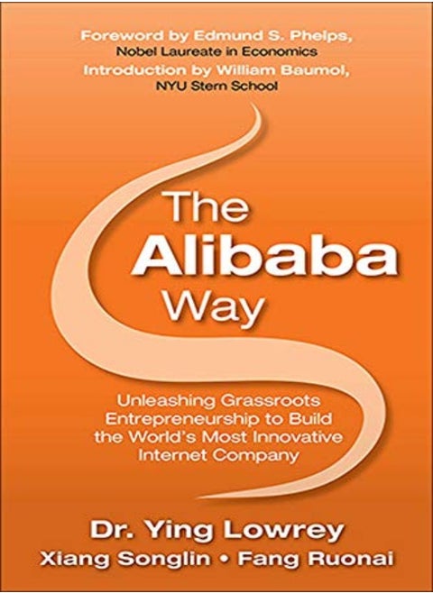 Alibaba Way Unleashing Grassroots Entrepreneurship To Build The Worlds Most Innovative Internet C by Ying Lowrey Hardcover