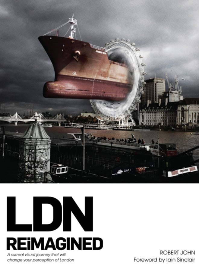 LDN Reimagined : A Surreal Visual Journey that will Change your Perception of London