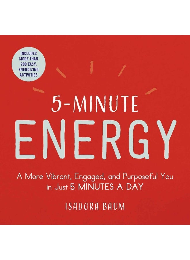 5-Minute Energy: A More Vibrant, Engaged, and Purposeful You in Jus 