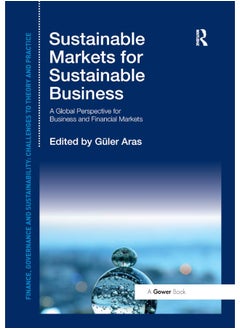 Routledge Sustainable Markets for Sustainable Business: A Global Perspective for Business and Financial Markets 