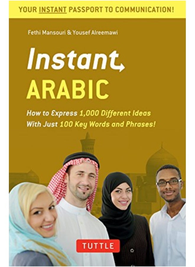 Instant Arabic How To Express 1000 Different Ideas With Just 100 Key Words And Phrases Arabic Ph By Mansouri, Fethi - Alreemawi, Yousef Paperback 