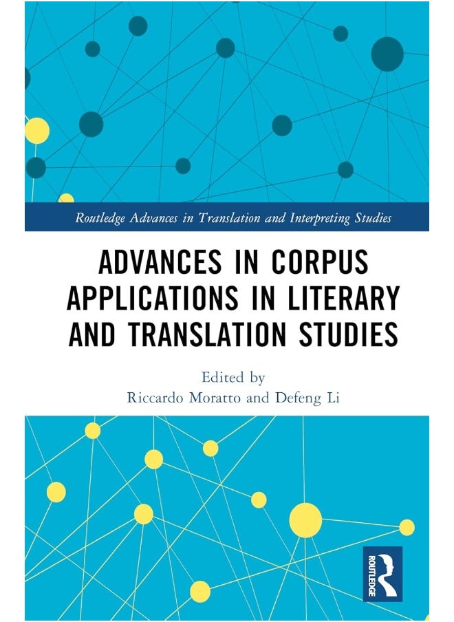 Advances in Corpus Applications in Literary and Translation Studies 