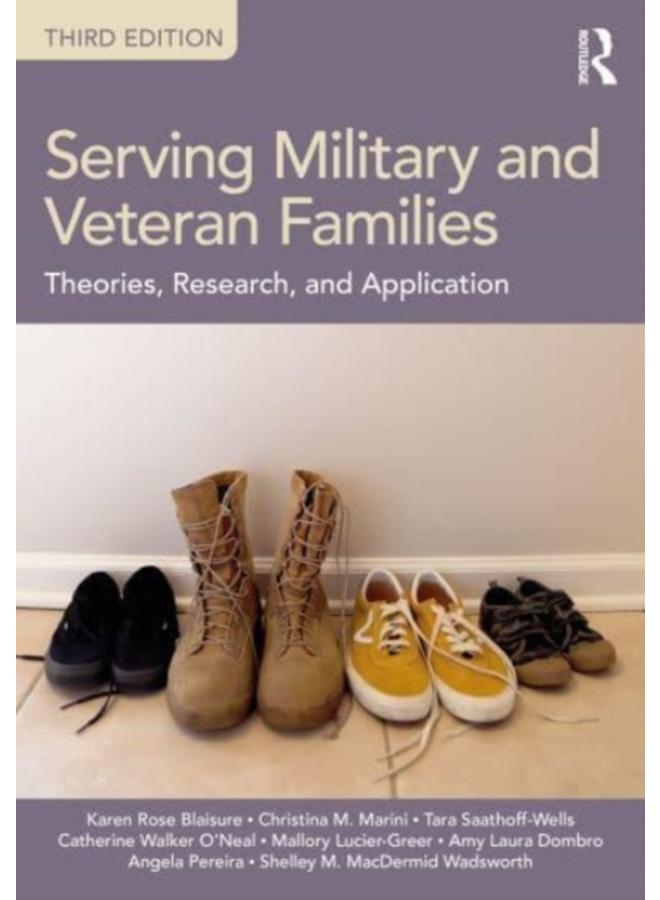 Serving Military and Veteran Families : Theories, Research, and Application 
